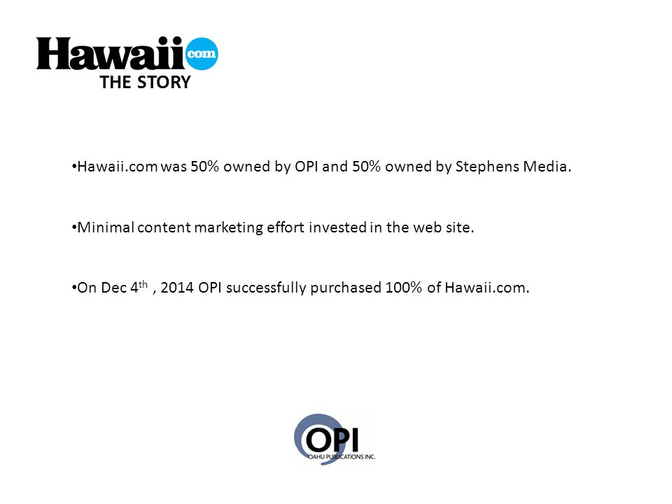 THE STORY Hawaii.com was 50% owned by OPI and 50% owned by Stephens Media.