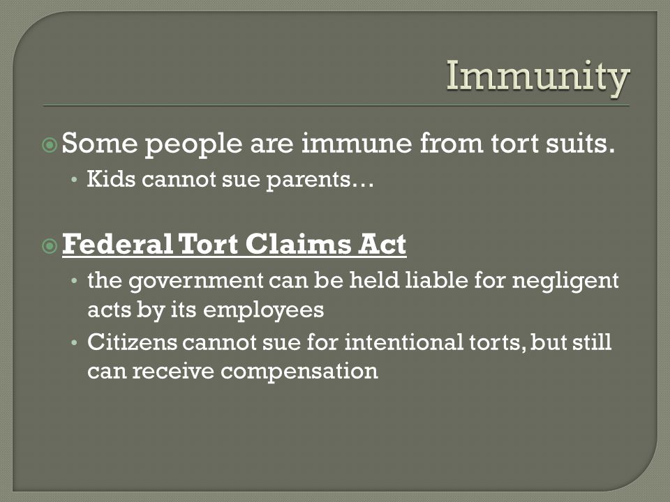  Some people are immune from tort suits.