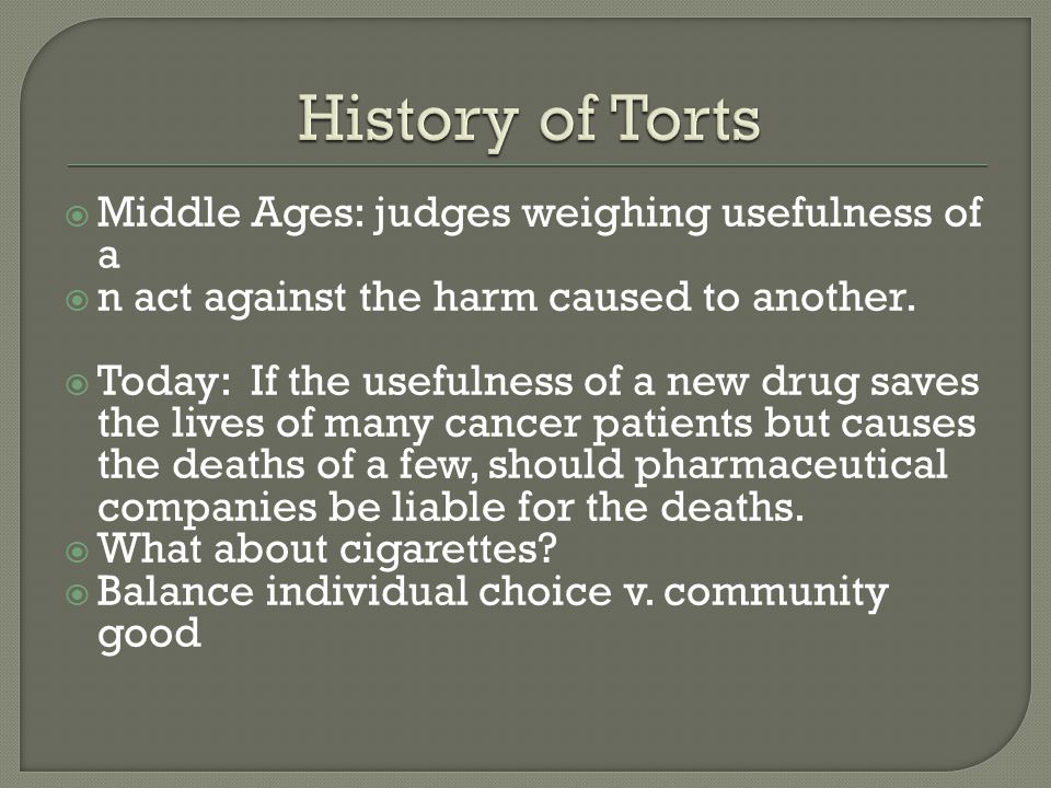  Middle Ages: judges weighing usefulness of a  n act against the harm caused to another.