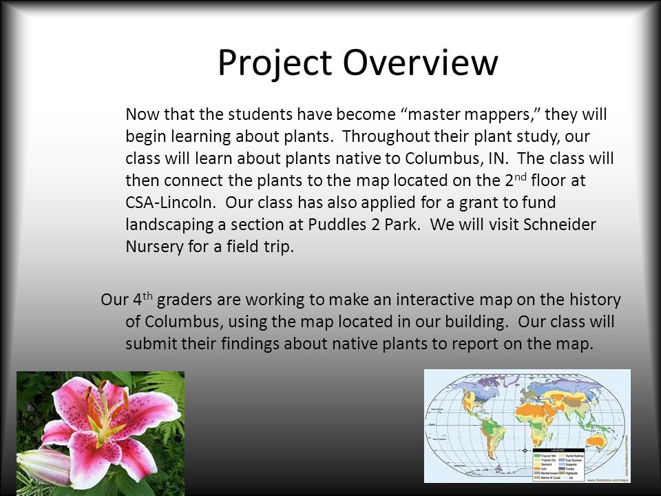 Project Overview Now that the students have become master mappers, they will begin learning about plants.