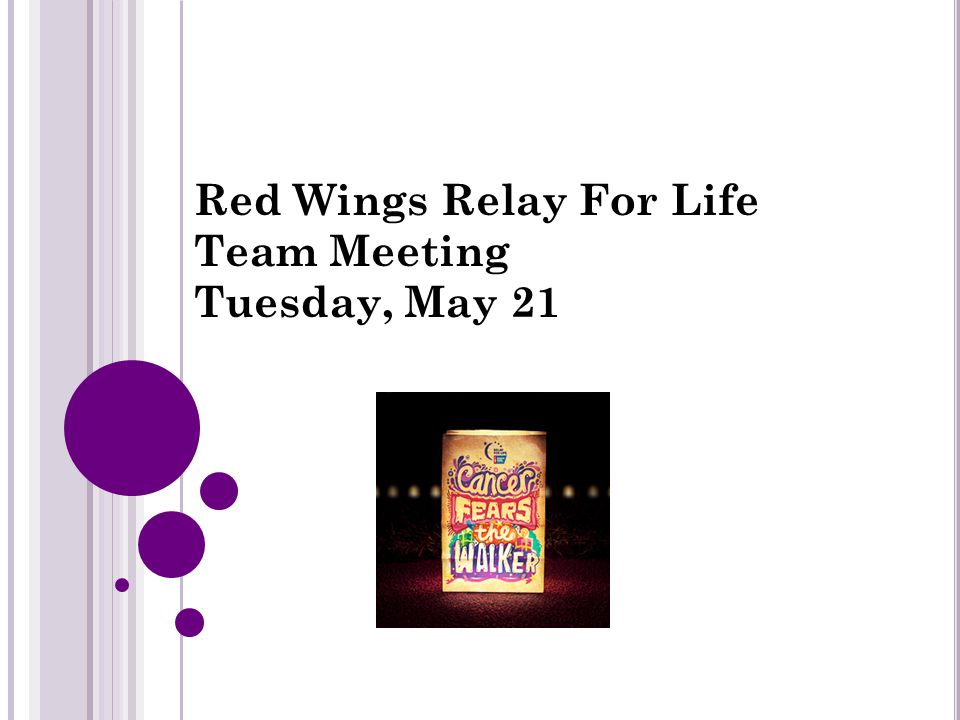 Red Wings Relay For Life Team Meeting Tuesday, May 21