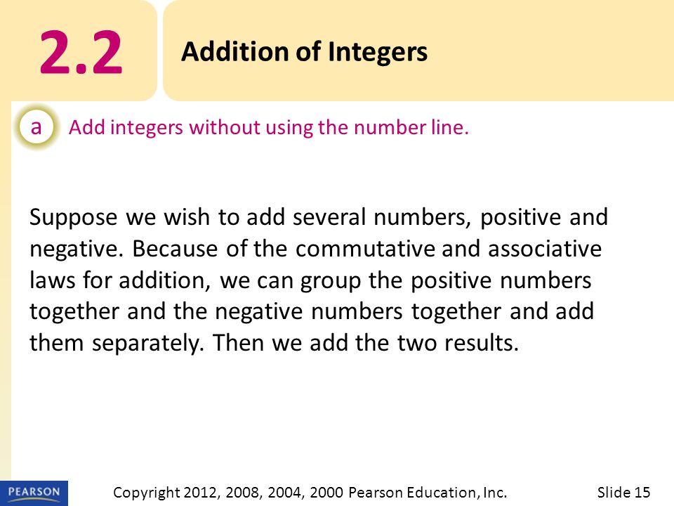 2.2 Addition of Integers a Add integers without using the number line.