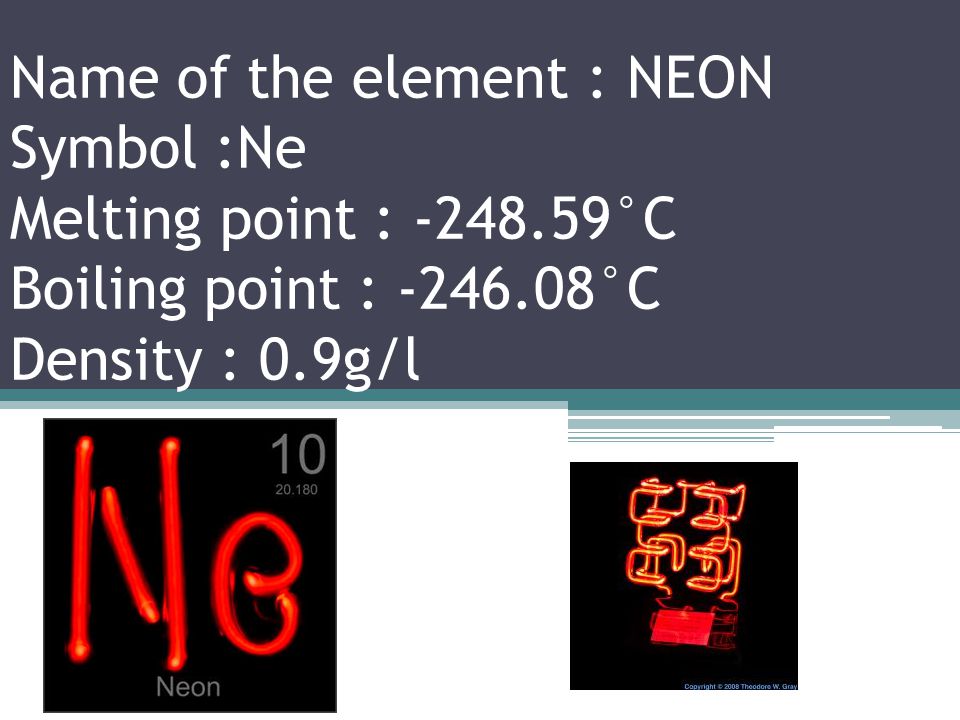 Name of the element :FLORINE Symbol : F Melting point : °C Boiling point : °C Density : 1.696g/l