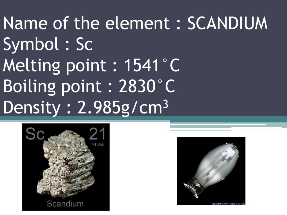 Name of the element : CALCIUM Symbol : Ca Melting point : 842°C Boiling point : 1484°C Density : 1.55g/cm 3