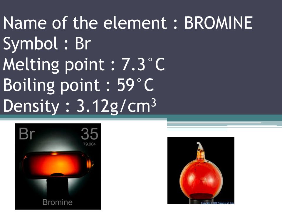 Name of the element : SELENIUM Symbol : Se Melting point : 221°C Boiling point : 685°C Density : 4.819g/cm 3