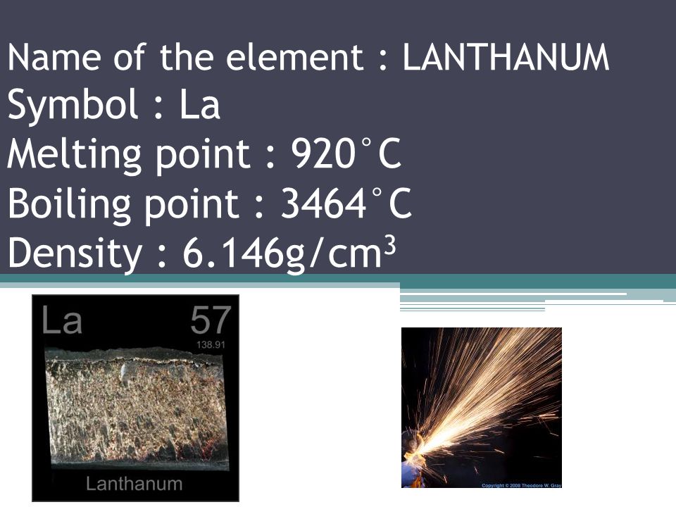 Name of the element : BARIUM Symbol : Ba Melting point : 727°C Boiling point : 1870°C Density : 3.51g/cm 3