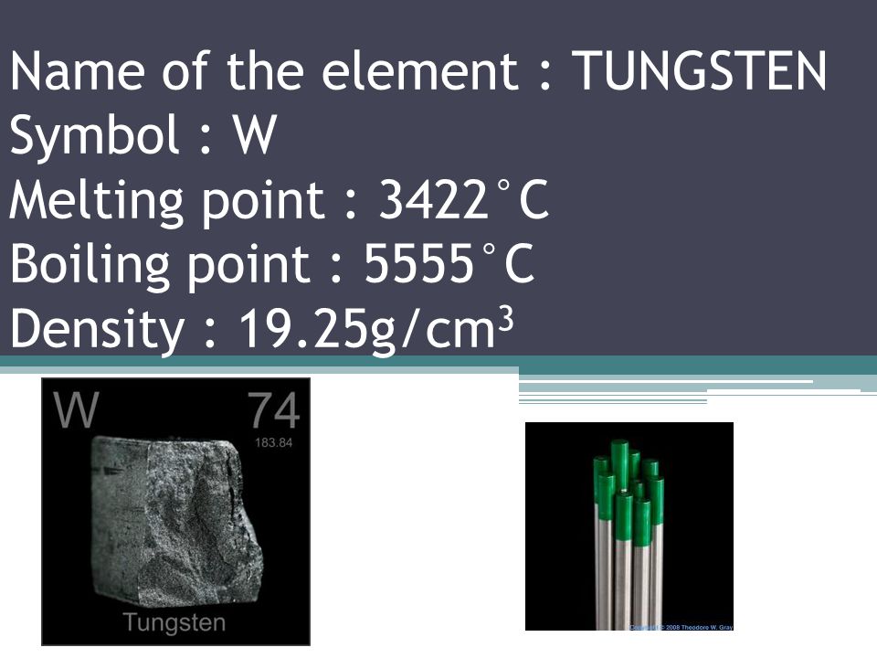 Name of the element : TANTAIUM Symbol : Ta Melting point : 3017°C Boiling point : 5458°C Density : 16.65g/cm 3