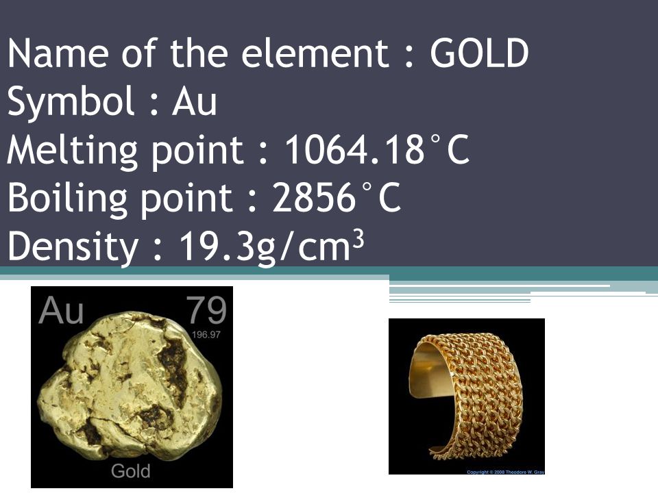 Name of the element : PLATNIUM Symbol : Pt Melting point : °C Boiling point : 3825°C Density : 21.09g/cm 3
