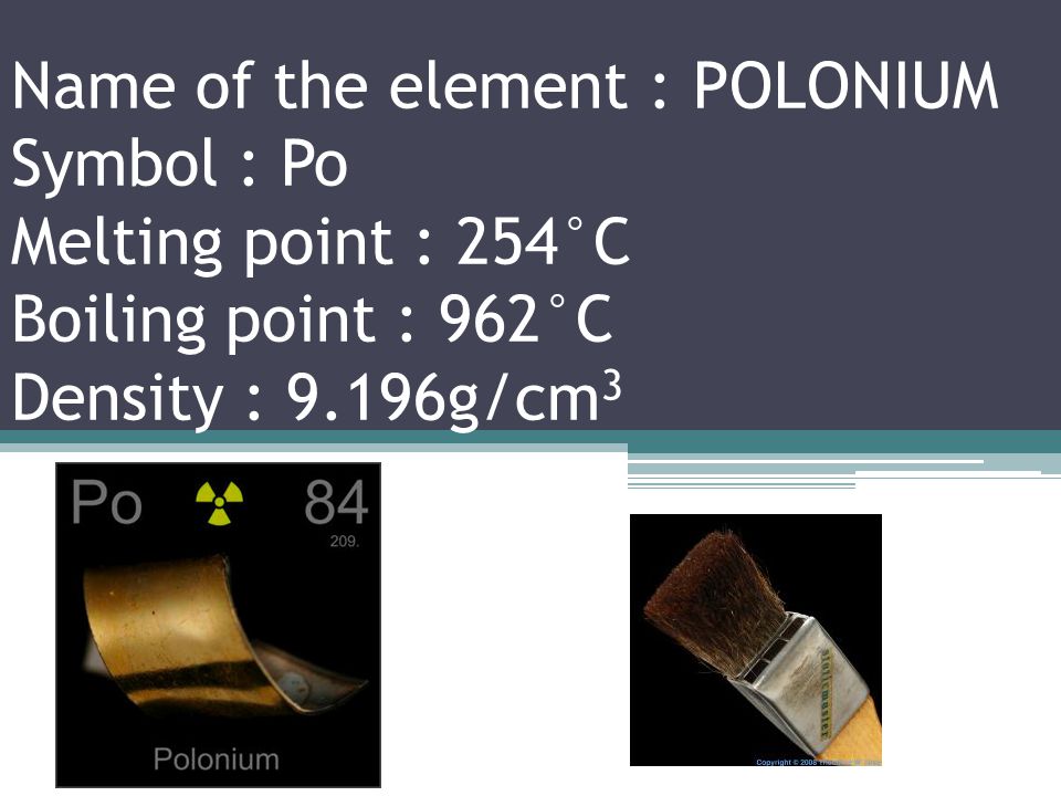 Name of the element : BISMUTH Symbol : Bi Melting point : 271.3°C Boiling point : 1564°C Density : 9.78g/cm 3