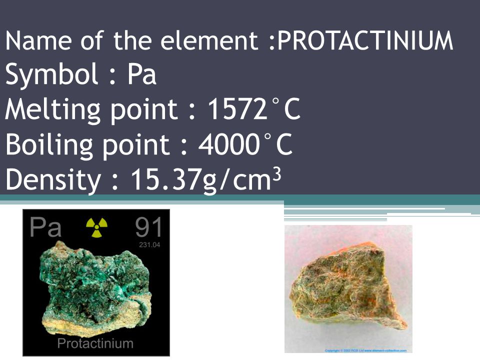 Name of the element : THORIUM Symbol : Th Melting point : 1750°C Boiling point : 4820°C Density : g/cm 3