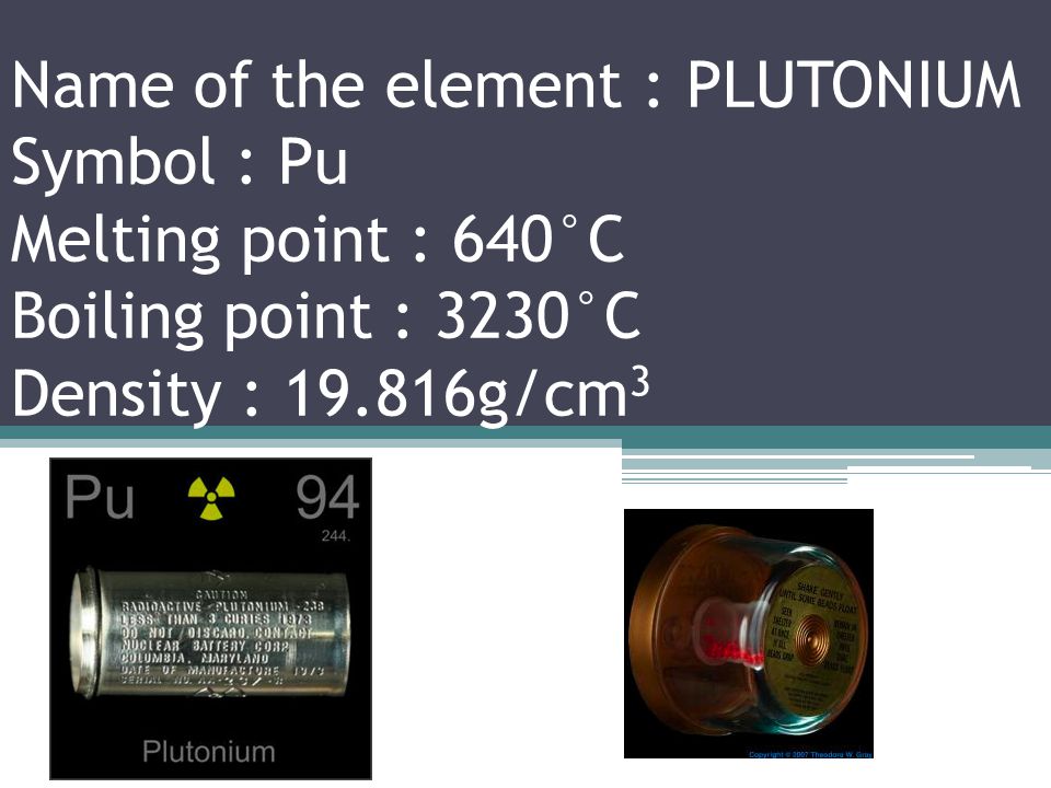 Name of the element : NEPTUNIUM Symbol : Np Melting point : 644°C Boiling point : 4000°C Density : 20.45g/cm 3