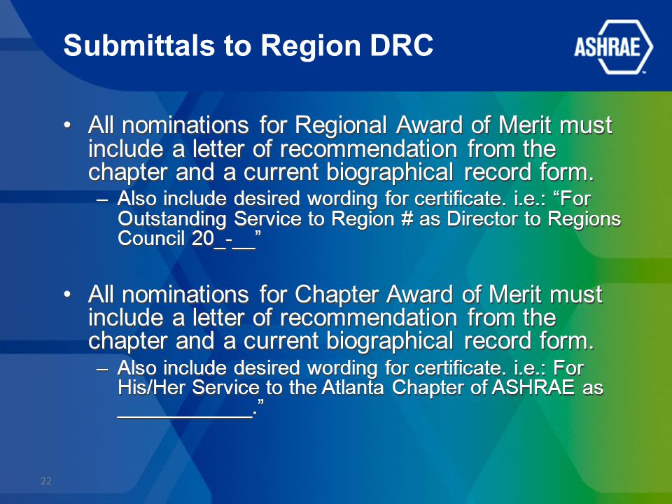 Submittals to Region DRC All nominations for Regional Award of Merit must include a letter of recommendation from the chapter and a current biographical record form.