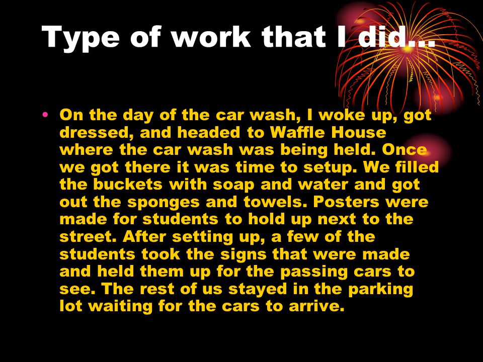 Type of work that I did… On the day of the car wash, I woke up, got dressed, and headed to Waffle House where the car wash was being held.