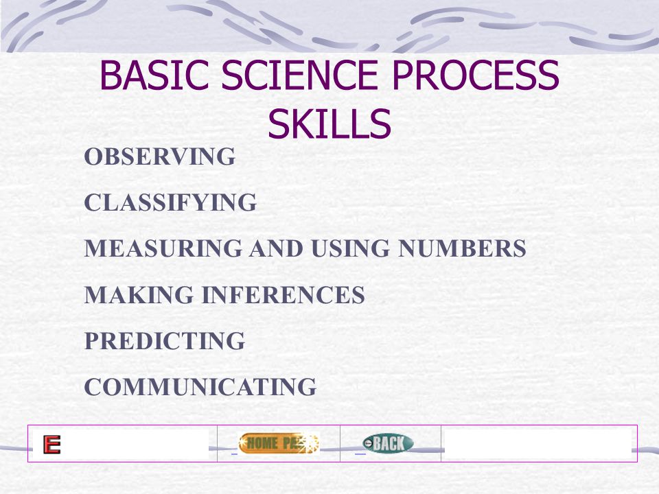 WHAT ARE SCIENCE PROCESS SKILLS.