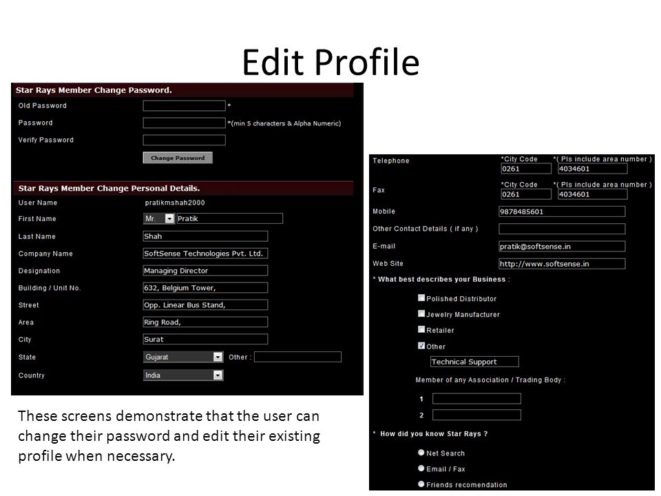 These screens demonstrate that the user can change their password and edit their existing profile when necessary.