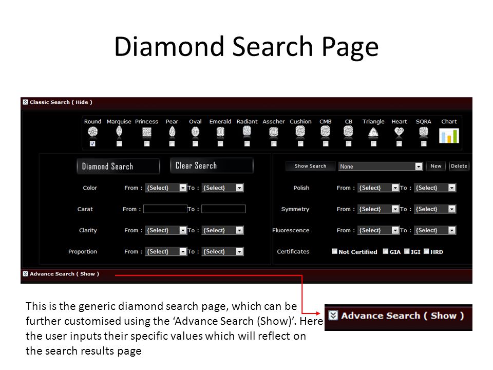 Diamond Search Page This is the generic diamond search page, which can be further customised using the ‘Advance Search (Show)’.