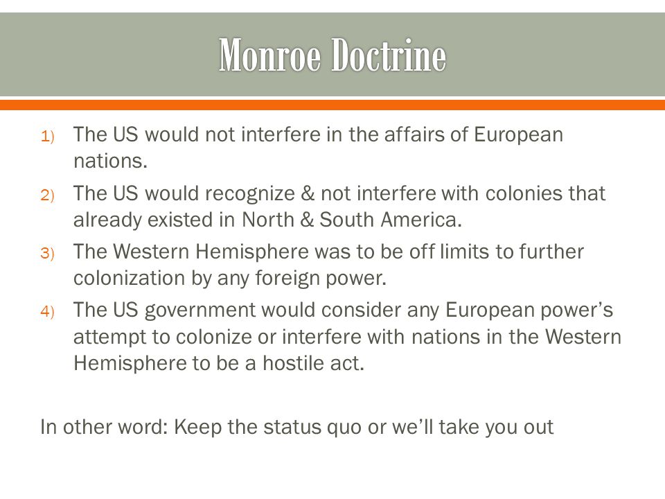 1) The US would not interfere in the affairs of European nations.