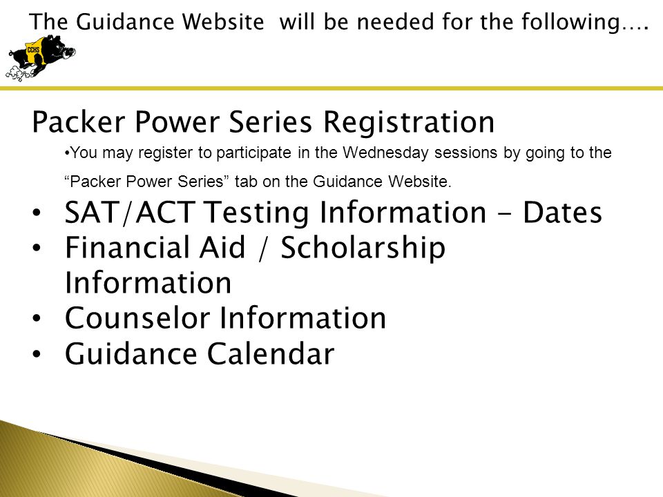The Guidance Website will be needed for the following….