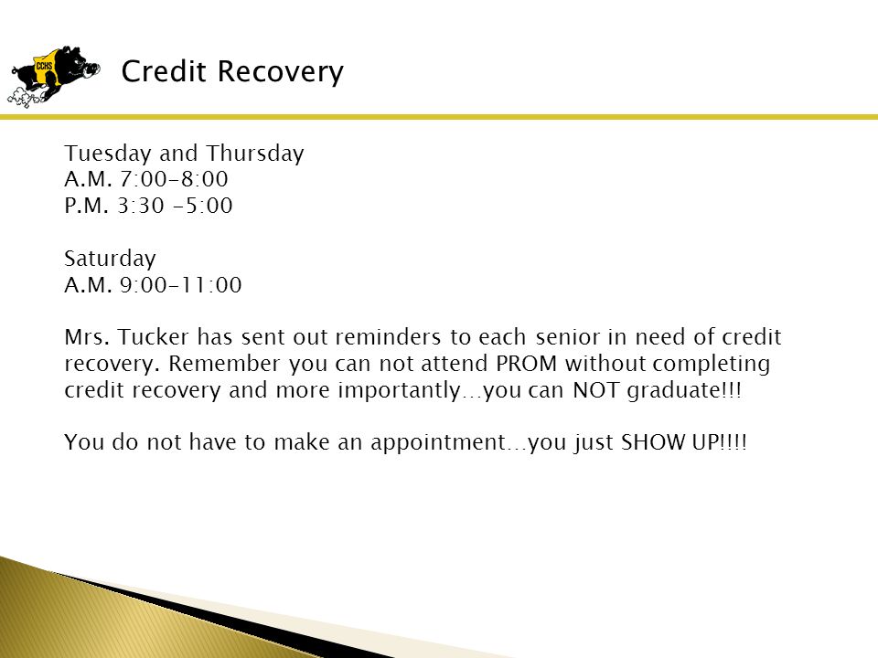 Credit Recovery Tuesday and Thursday A.M. 7:00-8:00 P.M.
