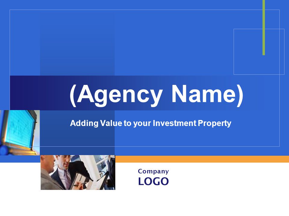 Company LOGO (Agency Name) Adding Value to your Investment Property