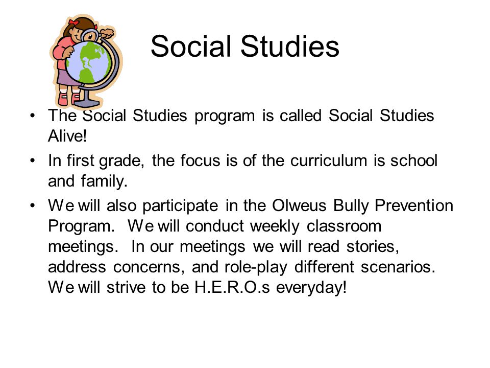 Social Studies The Social Studies program is called Social Studies Alive.