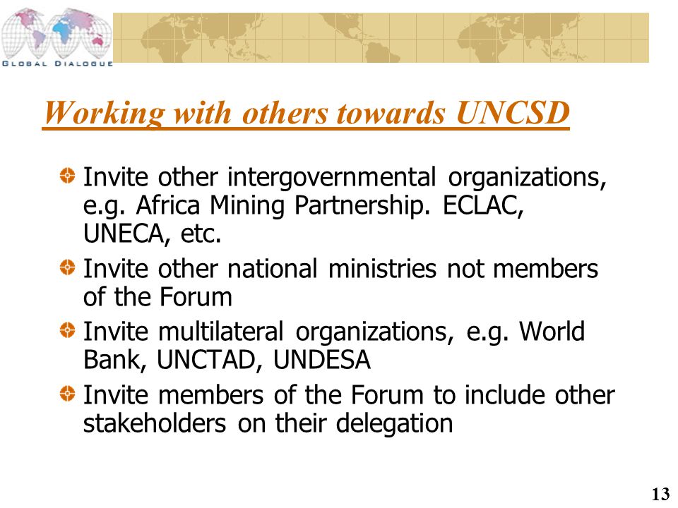 13 Working with others towards UNCSD Invite other intergovernmental organizations, e.g.