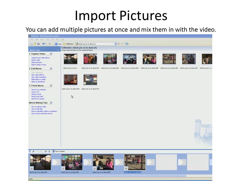 Import Pictures You can add multiple pictures at once and mix them in with the video.
