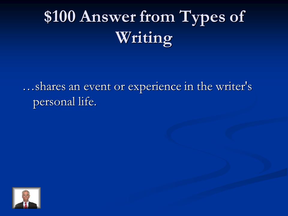 $100 Question from Types of Writing A personal narrative…