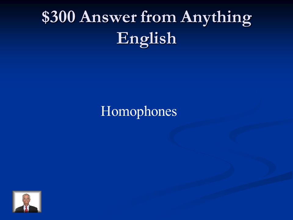 $300 Question from Anything English The words to, too, and two are…
