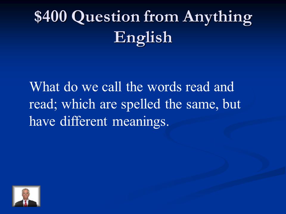 $300 Answer from Anything English Homophones