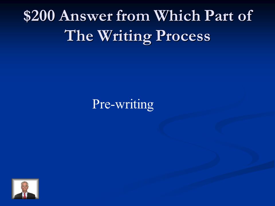 $200 Question from Which Part of The Writing Process Choosing a topic.