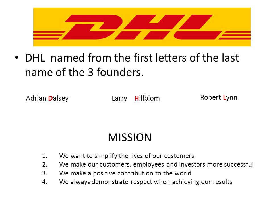 DHL named from the first letters of the last name of the 3 founders.
