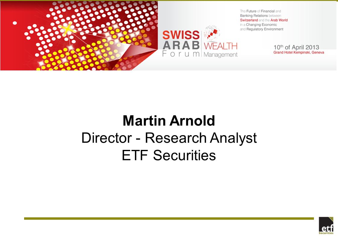 Martin Arnold Director - Research Analyst ETF Securities