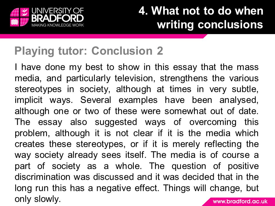 Playing tutor: Conclusion 2 I have done my best to show in this essay that the mass media, and particularly television, strengthens the various stereotypes in society, although at times in very subtle, implicit ways.