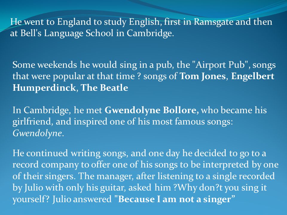 He went to England to study English, first in Ramsgate and then at Bell s Language School in Cambridge.