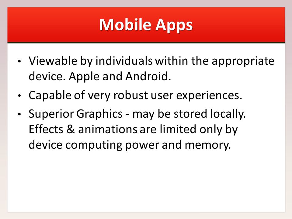 Mobile Apps Viewable by individuals within the appropriate device.