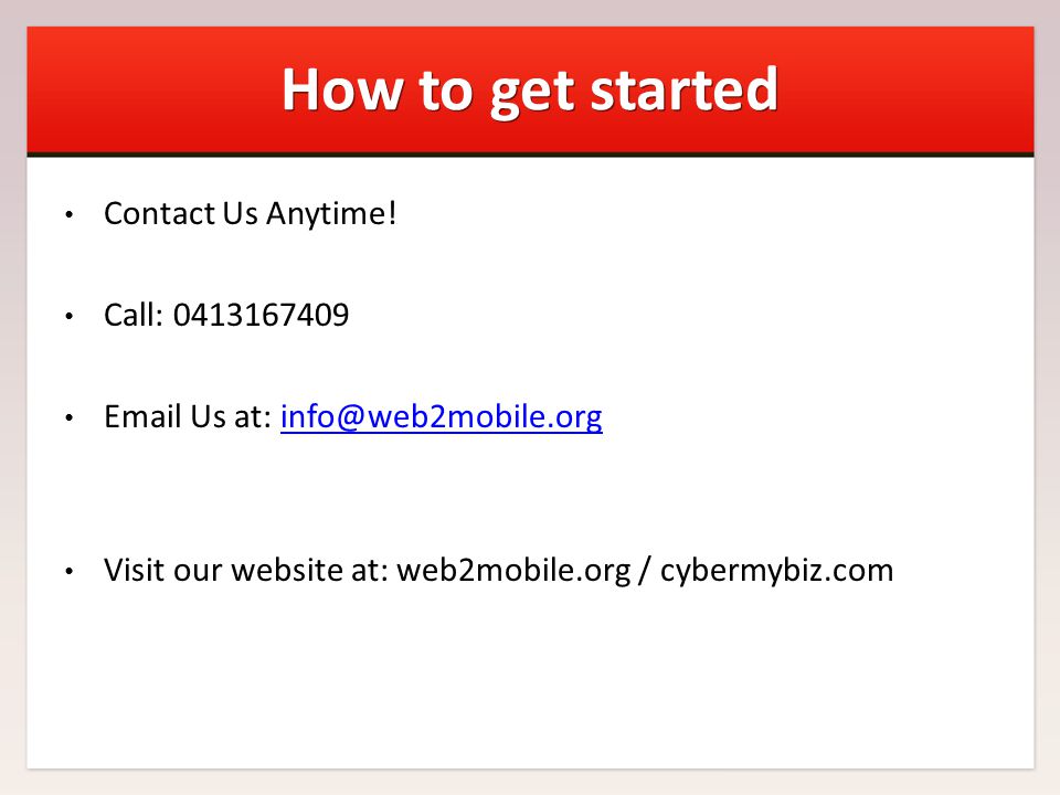 How to get started Contact Us Anytime.