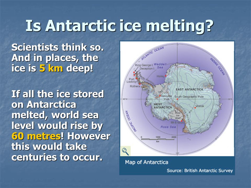 Scientists think so. And in places, the ice is 5 km deep.