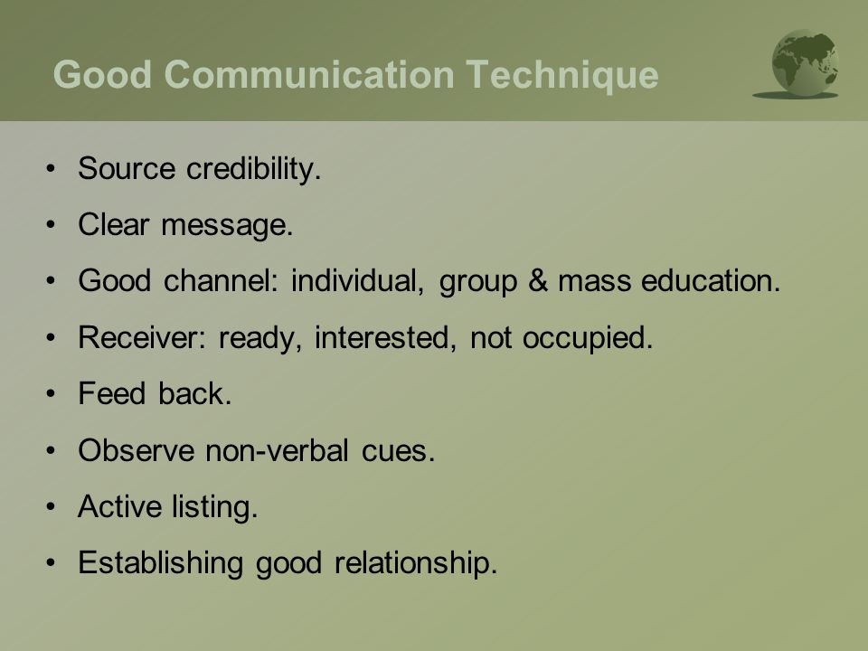 Good Communication Technique Source credibility. Clear message.