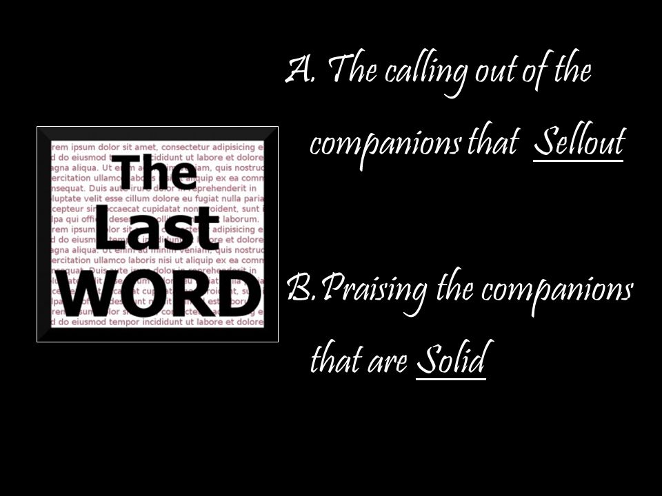 A. The calling out of the companions that Sellout B.Praising the companions that are Solid