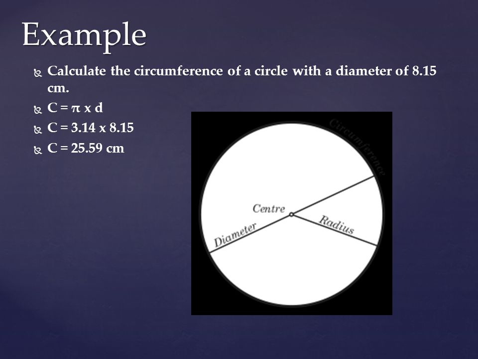   Calculate the circumference of a circle with a diameter of 8.15 cm.