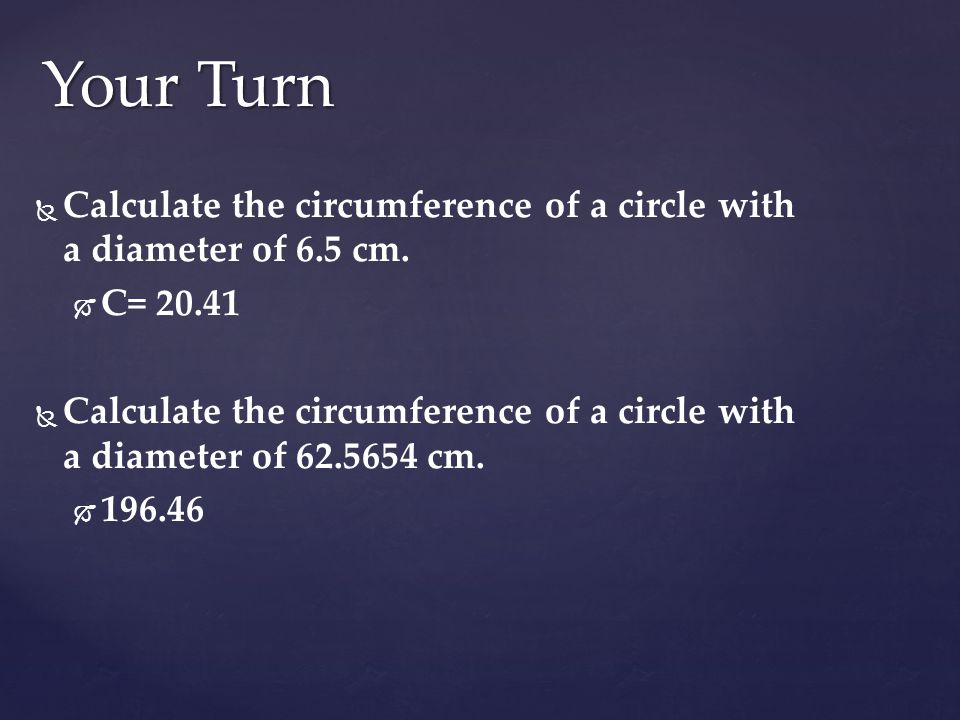   Calculate the circumference of a circle with a diameter of 6.5 cm.
