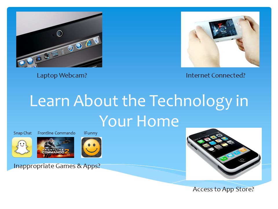 Learn About the Technology in Your Home Access to App Store.