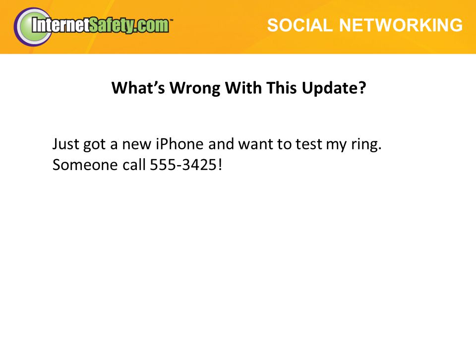 SOCIAL NETWORKING What’s Wrong With This Update. Just got a new iPhone and want to test my ring.