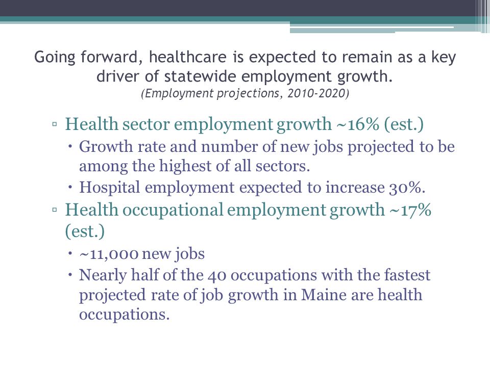 Going forward, healthcare is expected to remain as a key driver of statewide employment growth.