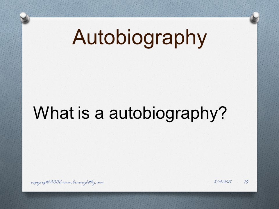 Autobiography What is a autobiography 8/19/2015 copyright