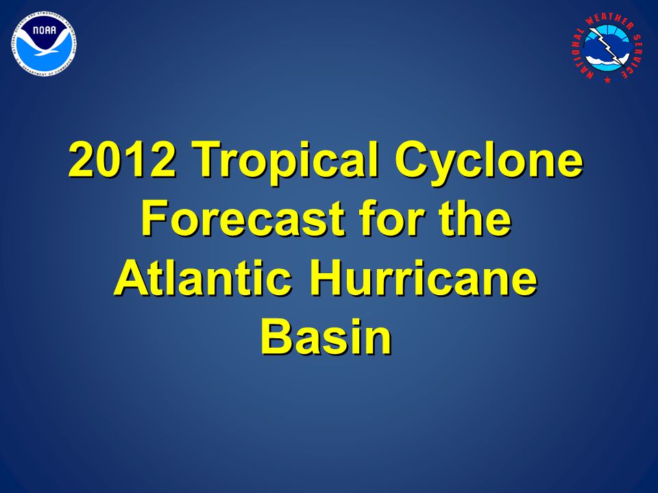 2012 Tropical Cyclone Forecast for the Atlantic Hurricane Basin