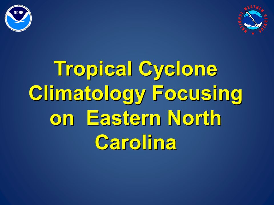 Tropical Cyclone Climatology Focusing on Eastern North Carolina