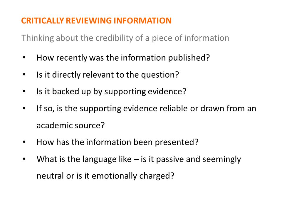 How recently was the information published. Is it directly relevant to the question.