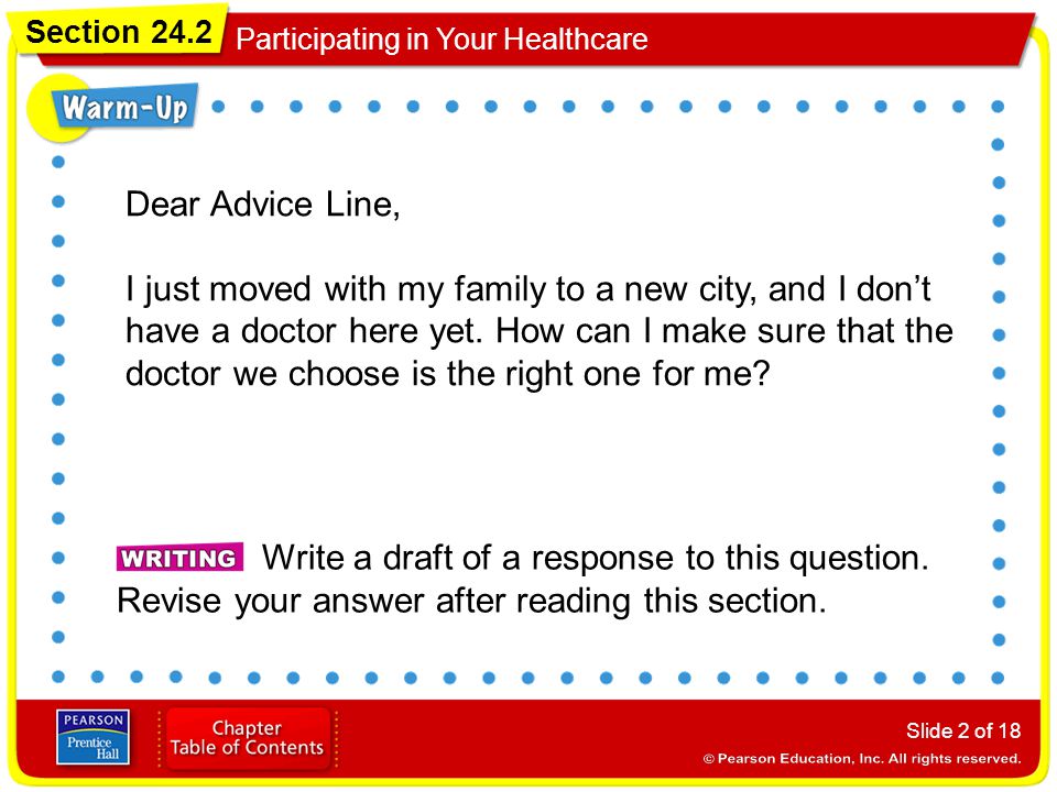Section 24.2 Participating in Your Healthcare Slide 2 of 18 Dear Advice Line, I just moved with my family to a new city, and I don’t have a doctor here yet.